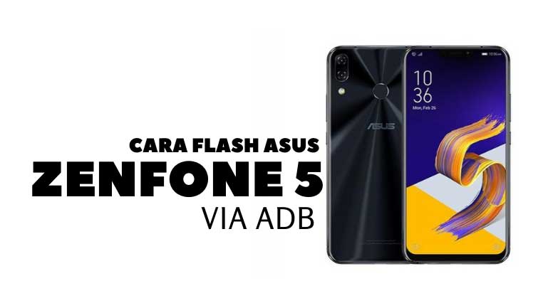 Cara Flash Asus Zenfone 5 Via ADB
