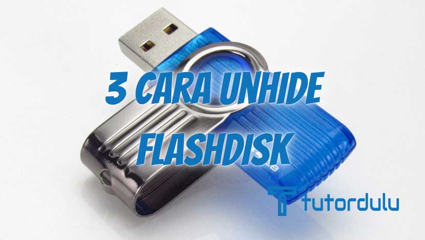 3 Cara Unhide Flashdisk