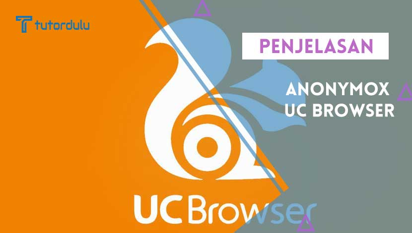 Apa Itu Anonymox UC Browser dan Cara Memasangnya