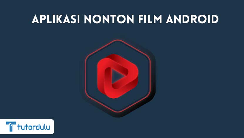 Aplikasi Nonton Film Gratis Android