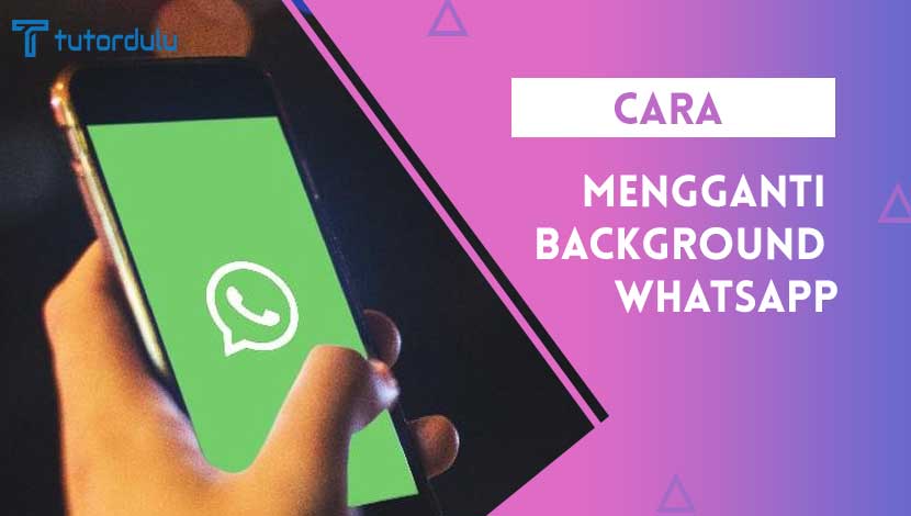 Cara Mengganti Background WhatsApp