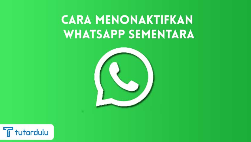 Cara Menonaktifkan WhatsApp sementara