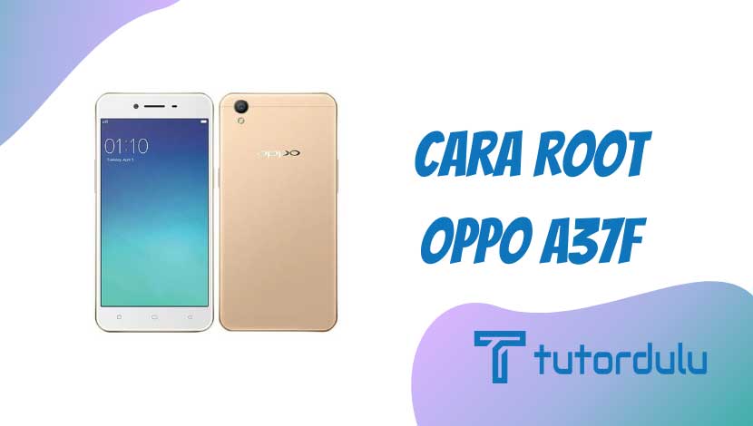 Cara Root Oppo A37F