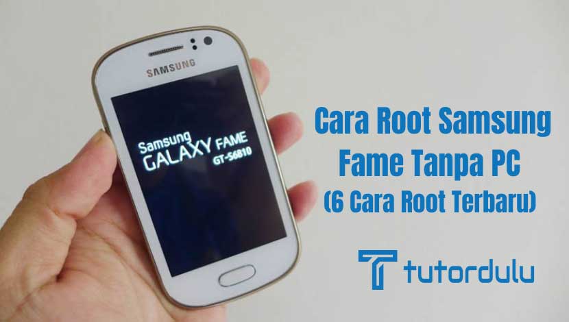 Cara Root Samsung Fame Tanpa PC - 6 Cara Root Terbaru