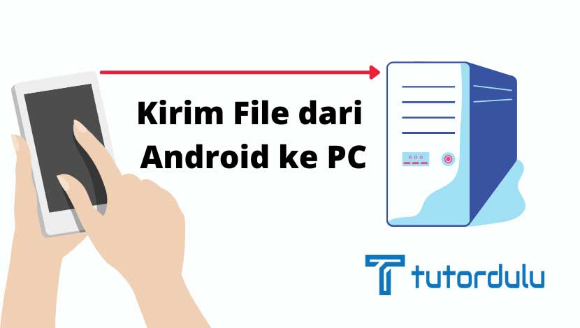 Kirim File dari Android ke PC