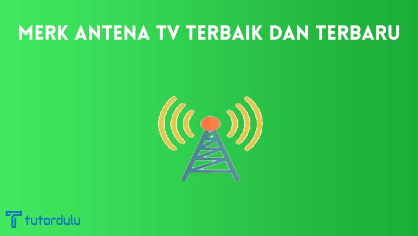 Merk Antena TV Terbaik dan Terbaru Antena TV