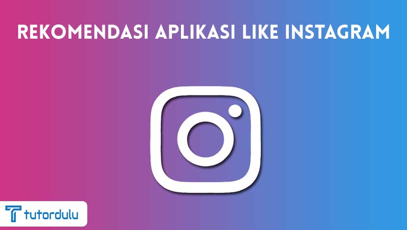 Rekomendasi Aplikasi Like Instagram