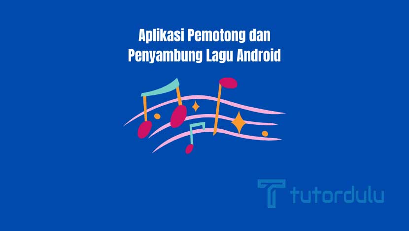 Aplikasi Pemotong dan Penyambung Lagu Android