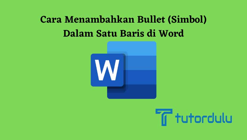 8 Cara Menambahkan Bullet Simbol Dalam Satu Baris di Word