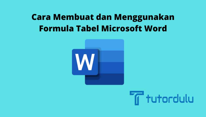 Cara Membuat dan Menggunakan Formula Tabel Microsoft Word