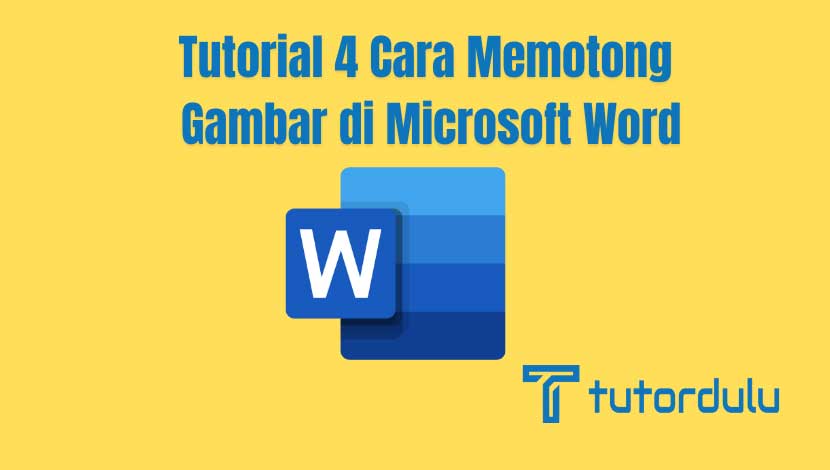 Tutorial 4 Cara Memotong Gambar Microsoft Word 2519