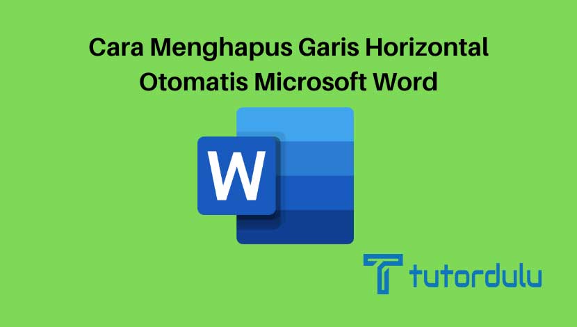 Cara Menghapus Garis Horizontal Otomatis Microsoft Word