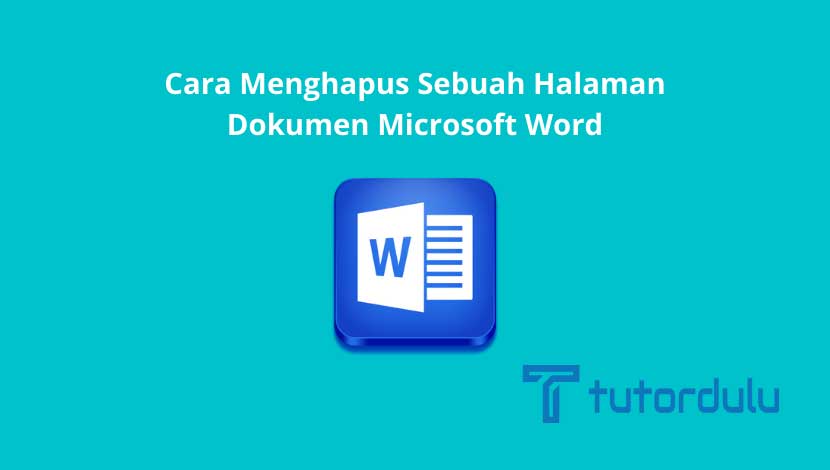 Cara Menghapus Sebuah Halaman Dokumen Microsoft Word