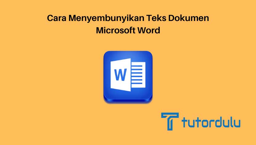 Cara Menyembunyikan Teks Dokumen Microsoft Word