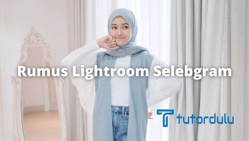 Rumus Lightroom Selebgram