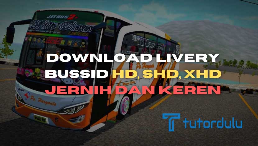 Download Livery Bussid HD, SHD, XHD Jernih dan Keren