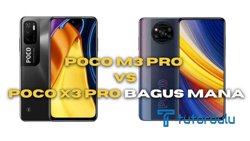 Poco M3 Pro vs Poco X3 Pro Bagus Mana