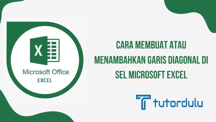 Cara Membuat Atau Menambahkan Garis Diagonal Di Sel Microsoft Excel