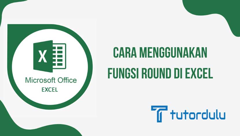 Cara Menggunakan Fungsi ROUND Di Excel