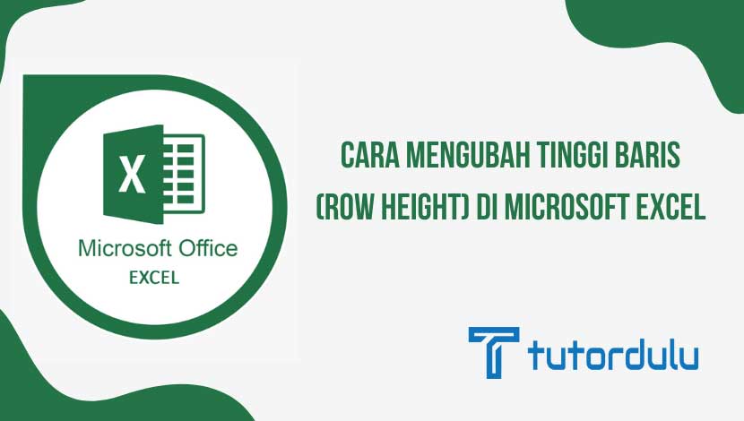Cara Mengubah Tinggi Baris (Row Height) Di Microsoft Excel