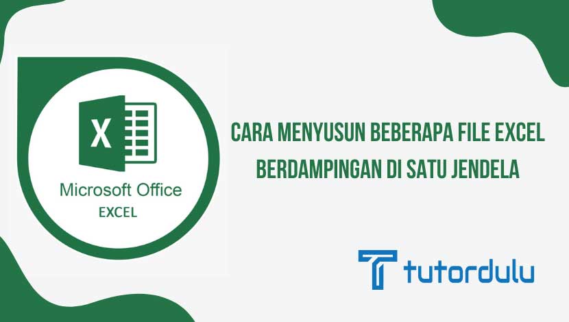 Cara Menyusun Beberapa File Excel Berdampingan di Satu Jendela