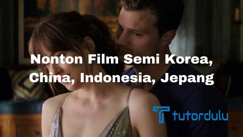 Nonton Film Semi Korea, China, Indonesia, Jepang